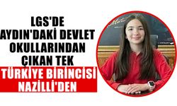 LGS'de Aydın'daki devlet okullarından çıkan tek Türkiye birincisi Nazilli'den