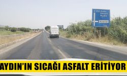 Aydın’ın sıcağı asfalt eritiyor