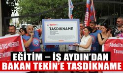 Eğitim – İş Aydın’dan Bakan Tekin’e tasdikname