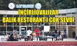 Balık Restorant İncirliova’nın yeni lezzet durağı oldu
