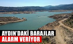 Aydın’daki barajlar alarm veriyor