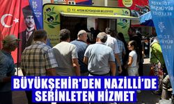 Büyükşehir'den Nazilli’de serinleten hizmet