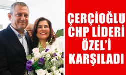 Başkan Çerçioğlu, CHP lideri Özel’i karşıladı
