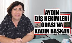 Aydın Diş Hekimleri Odası’na kadın başkan