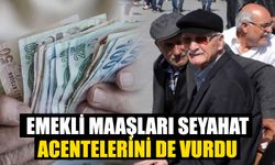 Emekli maaşları seyahat acentelerini de vurdu