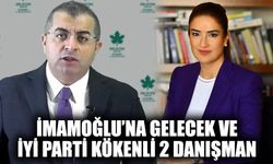 İmamoğlu’na Gelecek ve İYİ Parti kökenli 2 danışman