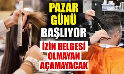 Pazar günü başlıyor: İzin belgesi olmayan açamayacak