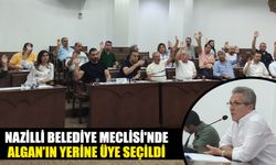 Nazilli Belediye Meclisi'nde Algan’ın yerine üye seçildi