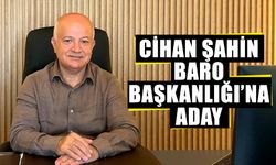 Şahin, Baro Başkanlığı’na aday