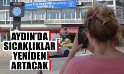 Aydın’da sıcaklıklar yeniden artacak