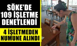 Söke'de 109 işletme denetlendi: 4 işletmeden numune alındı