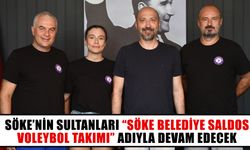 Söke’nin Sultanları “Söke Belediye Saldos Voleybol Takımı” adıyla devam edecek