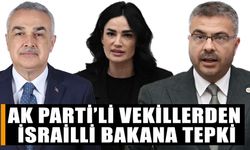 AK Parti’li vekillerden İsrailli bakana tepki