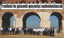 Tralleis’in gizemli geçmişi aydınlatılacak