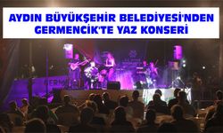 Aydın Büyükşehir Belediyesi'nden Germencik’te yaz konseri