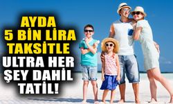 Vade farksız 9 ay taksitle tatil!