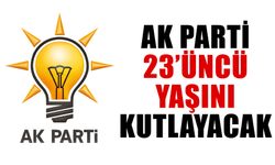 AK Parti, 23’üncü yaşını kutlayacak