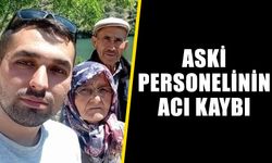 ASKİ personelinin acı kaybı