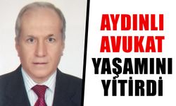 Aydınlı avukat hayatını kaybetti