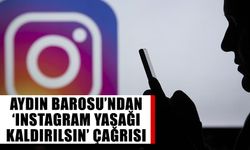 Aydın Barosu’ndan ‘Instagram yasağı kaldırılsın’ çağrısı