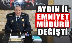 Aydın İl Emniyet Müdürü değişti