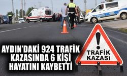 Aydın’da 924 trafik kazasında 6 kişi hayatını kaybetti