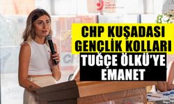 CHP Kuşadası Gençlik Kolları Tuğçe Ölkü’ye emanet