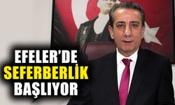 Efeler’de seferberlik başlıyor