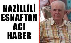 Nazillili esnaftan acı haber