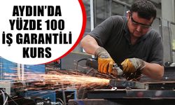 Aydın’da yüzde 100 iş garantili kurs