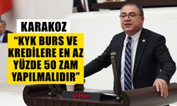 Karakoz: “KYK burs ve kredilere en az yüzde 50 zam yapılmalıdır”