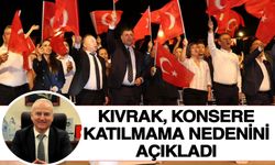 Kıvrak, konsere katılmama nedenini açıkladı