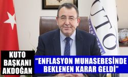 KUTO Başkanı Akdoğan: “Enflasyon muhasebesinde beklenen karar geldi”