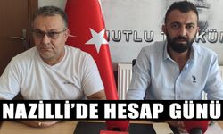 Nazilli’de hesap günü