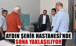 Aydın Şehir Hastanesi’nde sona yaklaşılıyor