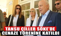 Tansu Çiller Söke’de cenaze törenine katıldı