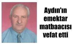 Aydın’ın emektar matbaacısı vefat etti