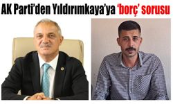 AK Parti’den Yıldırımkaya’ya ‘borç’ sorusu