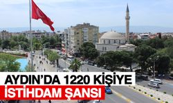 Aydın’da bin 220 kişiye istihdam şansı