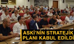 ASKİ’nin stratejik planı kabul edildi