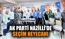 AK Parti Nazilli’de seçim heyecanı