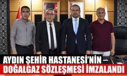 Aydın Şehir Hastanesi’nin doğalgaz sözleşmesi imzalandı