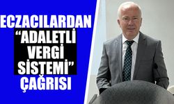 Eczacılardan “adaletli vergi sistemi” çağrısı