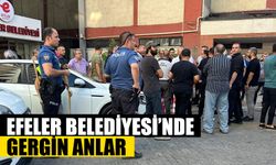 Efeler Belediyesi’nde gergin anlar