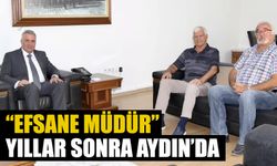 “Efsane Müdür” yıllar sonra Aydın’da