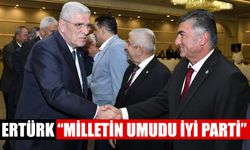 Ertürk: “Milletin umudu İYİ Parti”