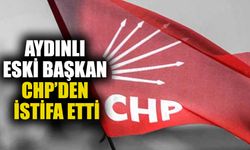 Aydınlı eski başkan CHP’den istifa etti