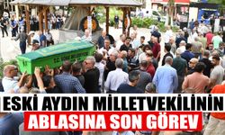 Eski Aydın milletvekilinin ablasına son görev