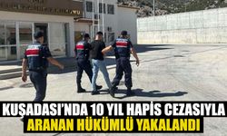 Kuşadası’nda 10 yıl hapis cezasıyla aranan hükümlü yakalandı