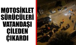 Motosiklet sürücüleri vatandaşı çileden çıkardı